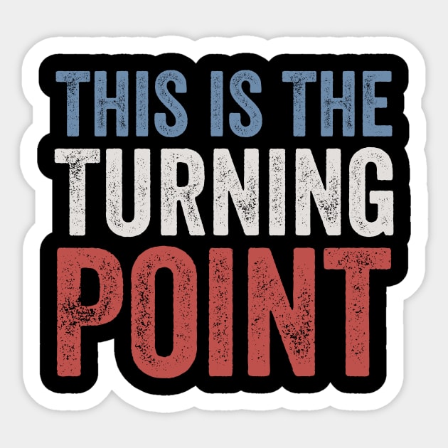 This Is The Turning Point Retro Vintage Sticker by ArtistTee ⭐⭐⭐⭐⭐